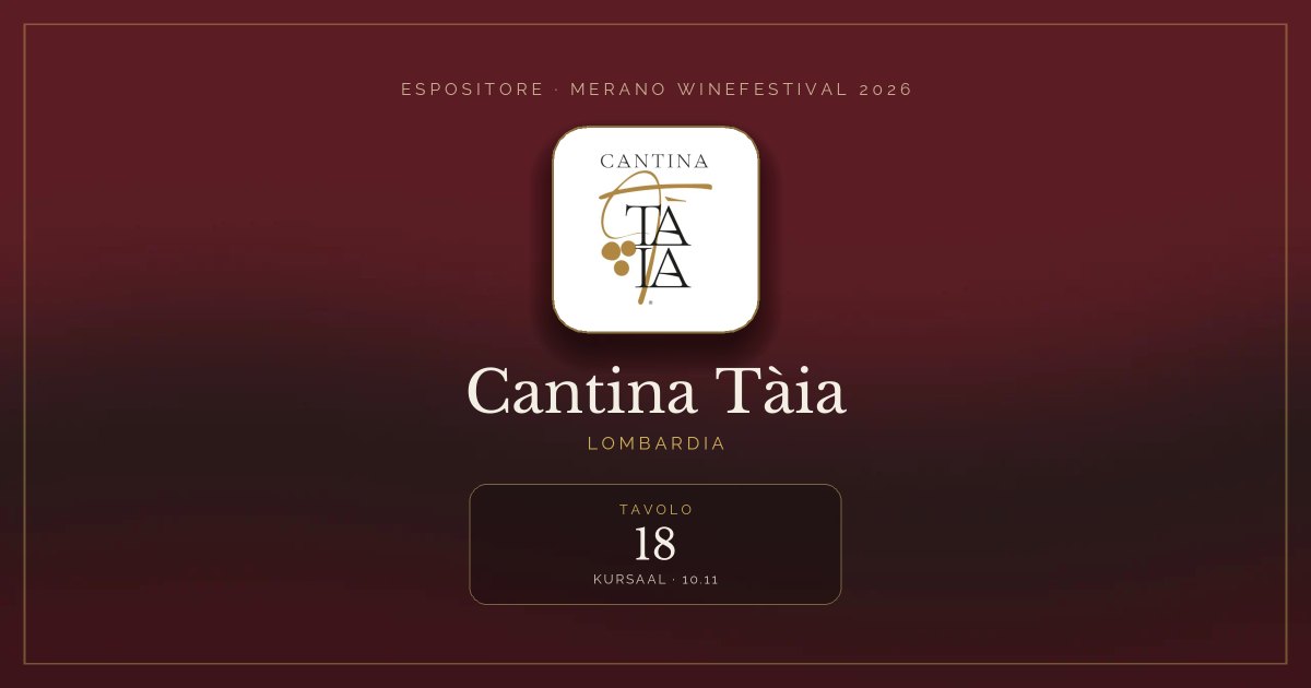 Cantina Tàia · Merano WineFestival 2026 — Tavolo 18 (Kursaal, 10.11)