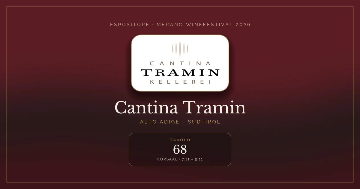Cantina Tramin · Merano WineFestival 2026 — Tavolo 68 (Kursaal, 7.11 – 9.11)