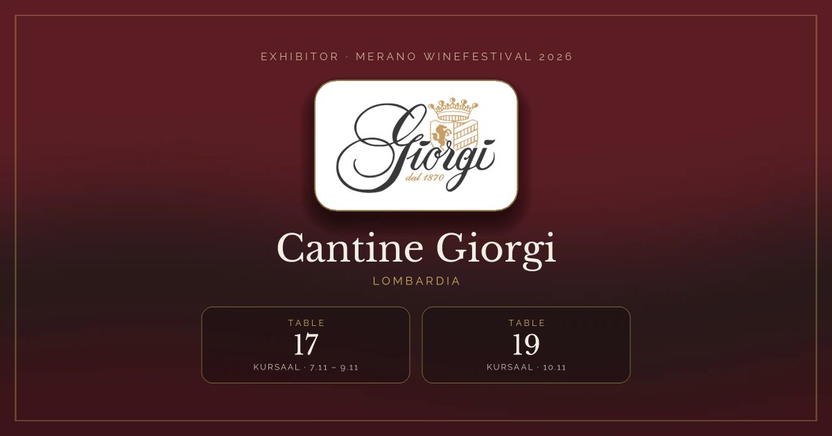 Cantine Giorgi · Merano WineFestival 2026 — Table 17 (Kursaal, 7.11 – 9.11), table 19 (Kursaal, 10.11)