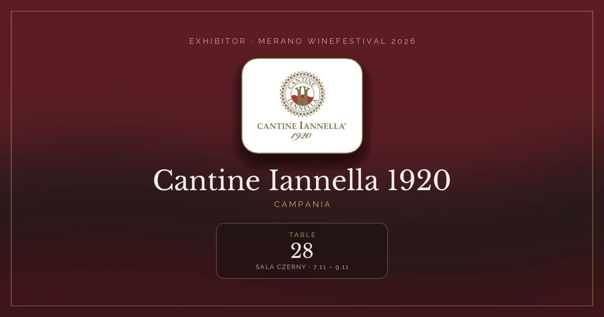 Cantine Iannella 1920 · Merano WineFestival 2026 — Table 28 (Sala Czerny, 7.11 – 9.11)