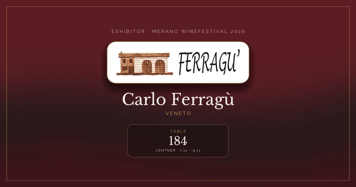 Carlo Ferragù · Merano WineFestival 2026 — Table 184 (Lentner, 7.11 – 9.11)
