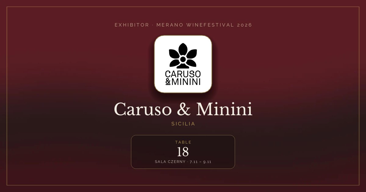 Caruso & Minini · Merano WineFestival 2026 — Table 18 (Sala Czerny, 7.11 – 9.11)