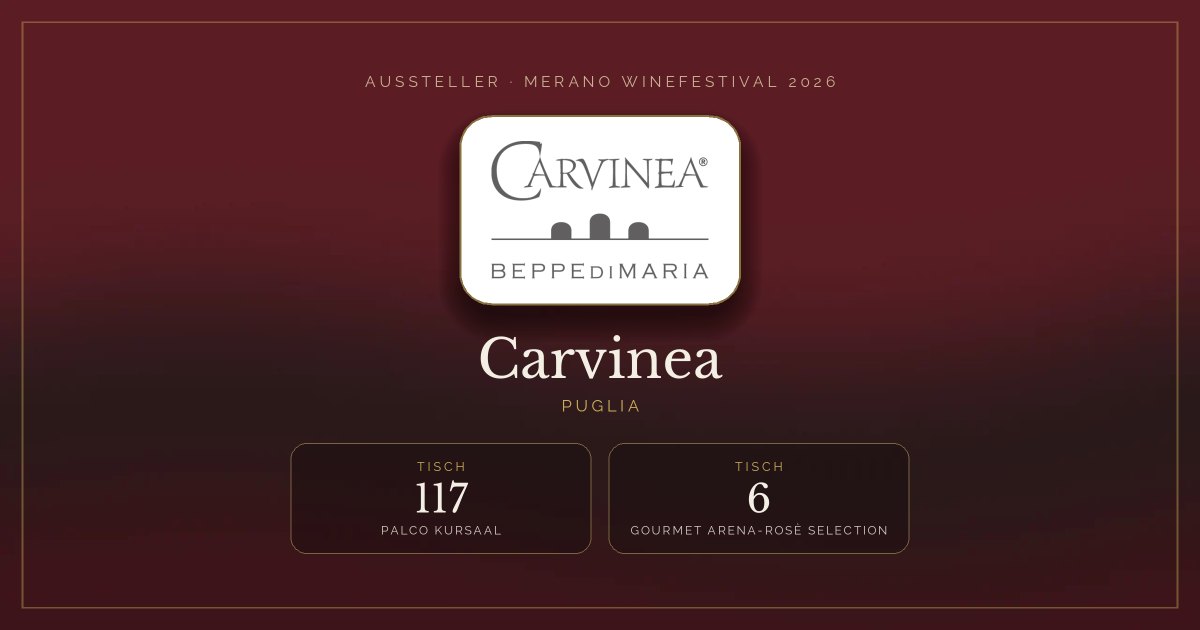 Carvinea · Merano WineFestival 2026 — Tisch 117 (Palco Kursaal), Tisch 6 (Gourmet arena-Rosè selection)