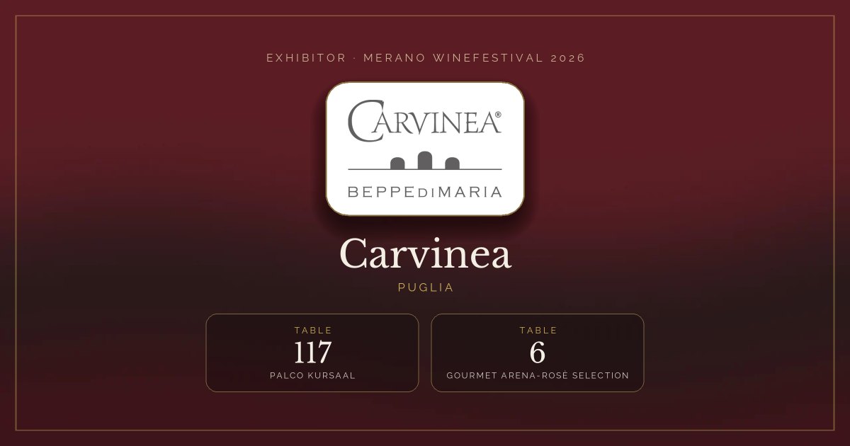 Carvinea · Merano WineFestival 2026 — Table 117 (Palco Kursaal), table 6 (Gourmet arena-Rosè selection)