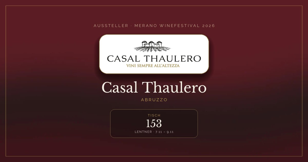 Casal Thaulero · Merano WineFestival 2026 — Tisch 153 (Lentner, 7.11 – 9.11)