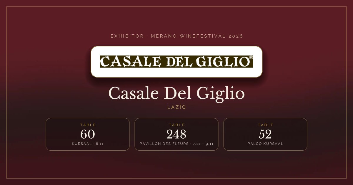 Casale Del Giglio · Merano WineFestival 2026 — Table 60 (Kursaal, 6.11), table 248 (Pavillon des Fleurs, 7.11 – 9.11), table 52 (Palco Kursaal)