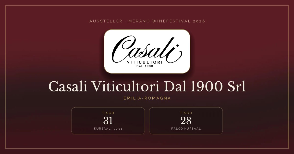Casali Viticultori Dal 1900 Srl · Merano WineFestival 2026 — Tisch 31 (Kursaal, 10.11), Tisch 28 (Palco Kursaal)