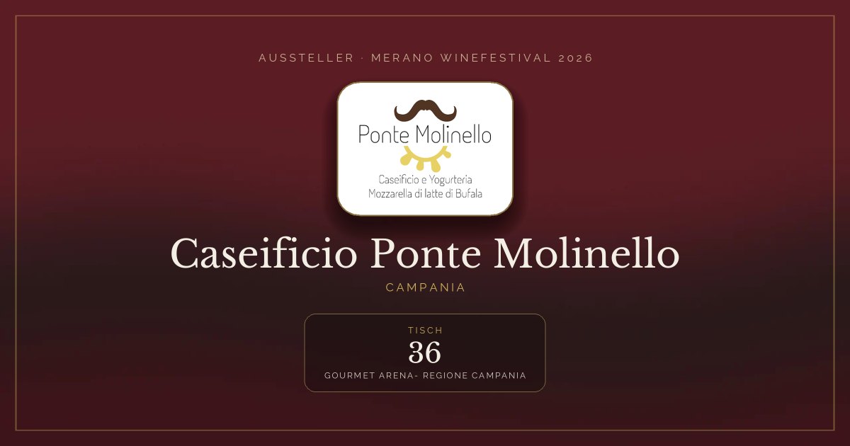 Caseificio Ponte Molinello · Merano WineFestival 2026 — Tisch 36 (Gourmet arena- Regione Campania)