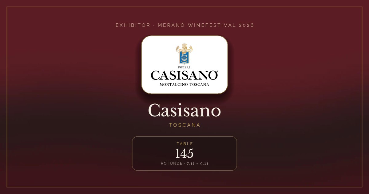 Casisano · Merano WineFestival 2026 — Table 145 (Rotunde, 7.11 – 9.11)