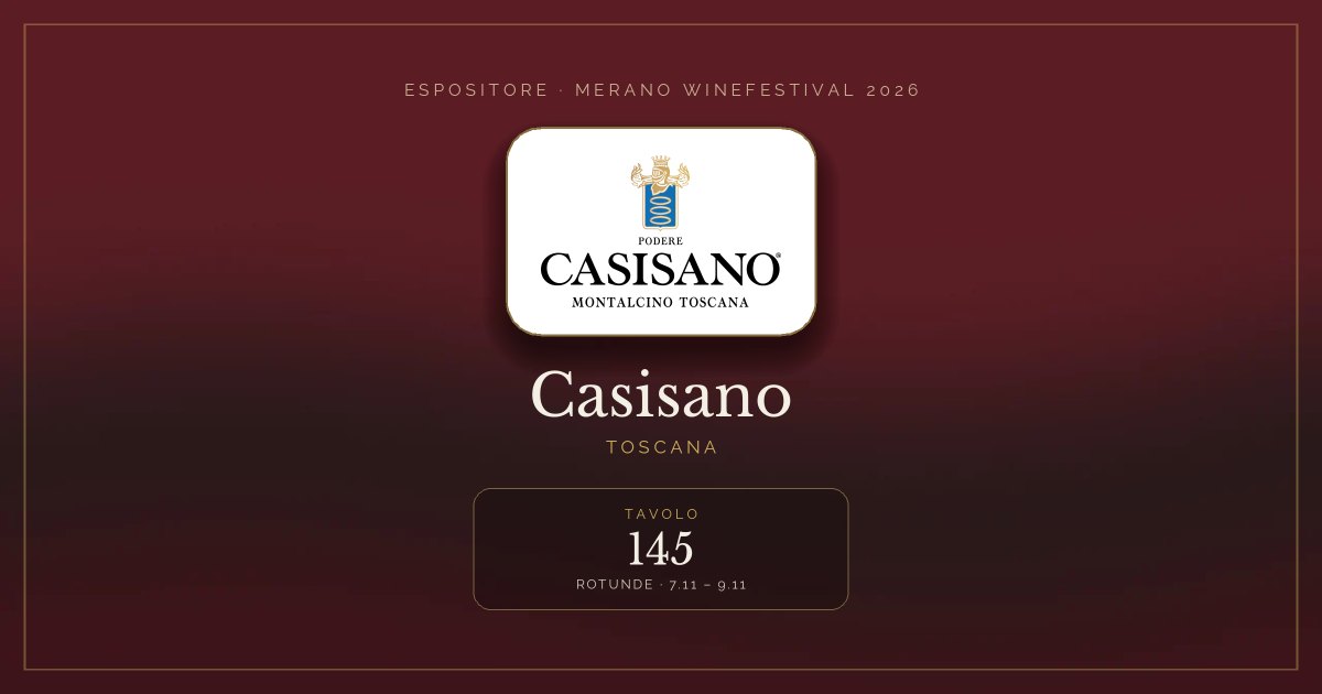Casisano · Merano WineFestival 2026 — Tavolo 145 (Rotunde, 7.11 – 9.11)