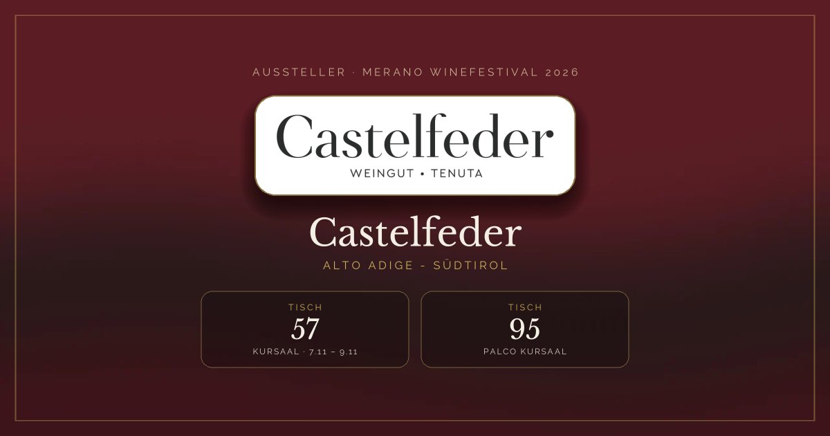 Castelfeder · Merano WineFestival 2026 — Tisch 57 (Kursaal, 7.11 – 9.11), Tisch 95 (Palco Kursaal)