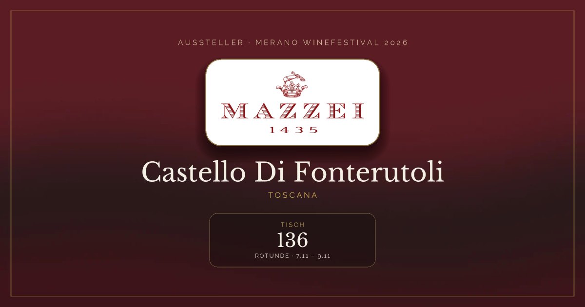 Castello Di Fonterutoli · Merano WineFestival 2026 — Tisch 136 (Rotunde, 7.11 – 9.11)