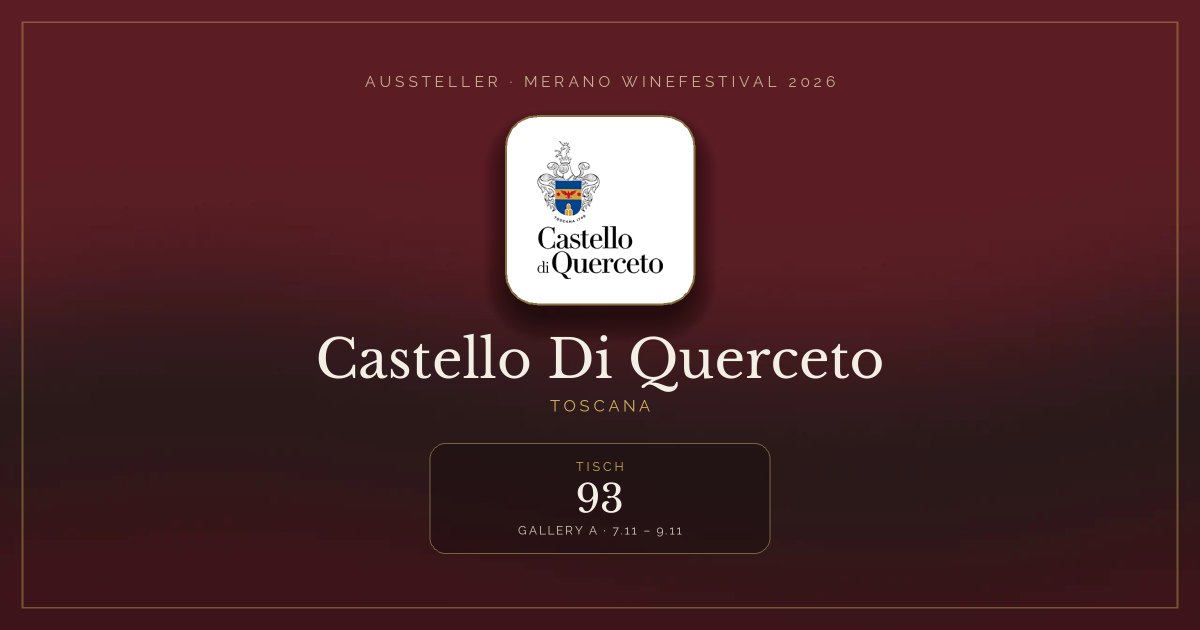 Castello Di Querceto · Merano WineFestival 2026 — Tisch 93 (Gallery A, 7.11 – 9.11)
