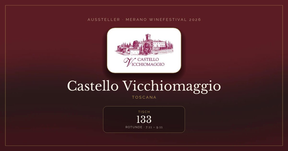 Castello Vicchiomaggio · Merano WineFestival 2026 — Tisch 133 (Rotunde, 7.11 – 9.11)