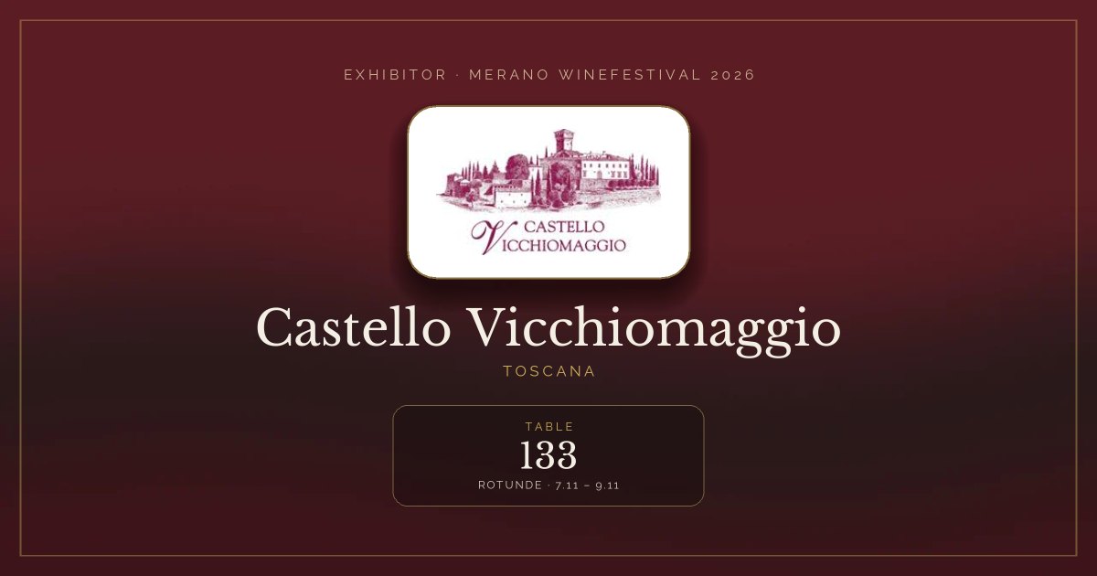 Castello Vicchiomaggio · Merano WineFestival 2026 — Table 133 (Rotunde, 7.11 – 9.11)