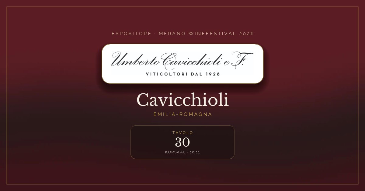 Cavicchioli · Merano WineFestival 2026 — Tavolo 30 (Kursaal, 10.11)