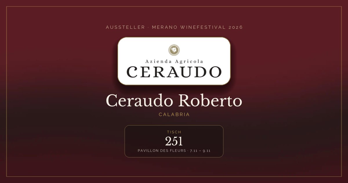 Ceraudo Roberto · Merano WineFestival 2026 — Tisch 251 (Pavillon des Fleurs, 7.11 – 9.11)