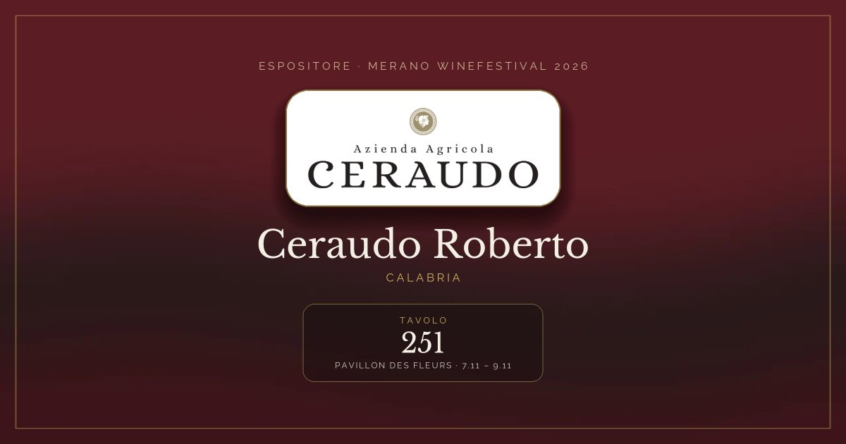 Ceraudo Roberto · Merano WineFestival 2026 — Tavolo 251 (Pavillon des Fleurs, 7.11 – 9.11)