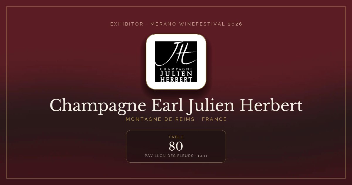 Champagne Earl Julien Herbert · Merano WineFestival 2026 — Table 80 (Pavillon des Fleurs, 10.11)