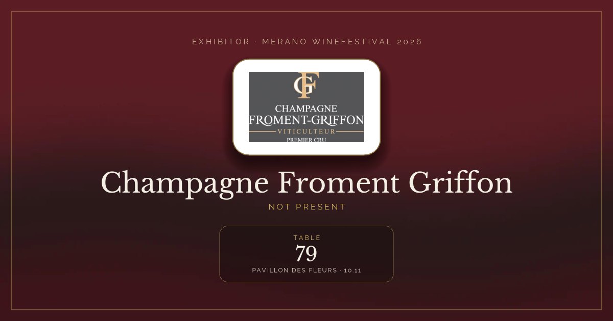 Champagne Froment Griffon · Merano WineFestival 2026 — Table 79 (Pavillon des Fleurs, 10.11)