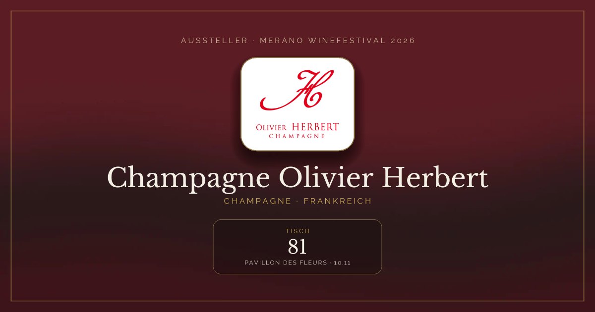 Champagne Olivier Herbert · Merano WineFestival 2026 — Tisch 81 (Pavillon des Fleurs, 10.11)