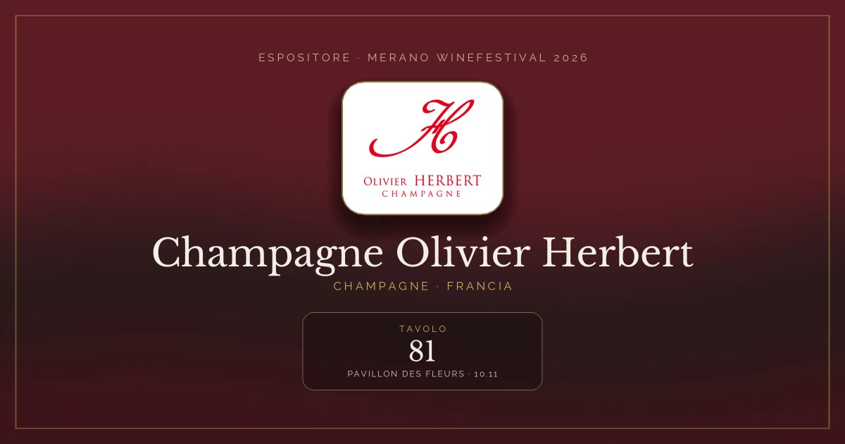 Champagne Olivier Herbert · Merano WineFestival 2026 — Tavolo 81 (Pavillon des Fleurs, 10.11)
