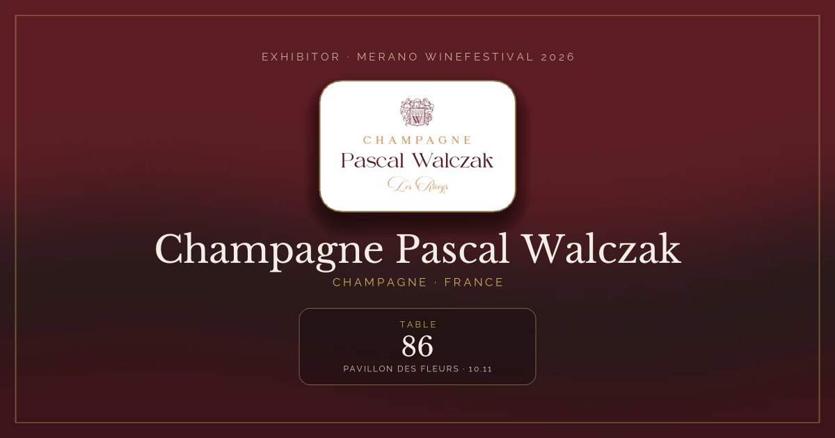 Champagne Pascal Walczak · Merano WineFestival 2026 — Table 86 (Pavillon des Fleurs, 10.11)