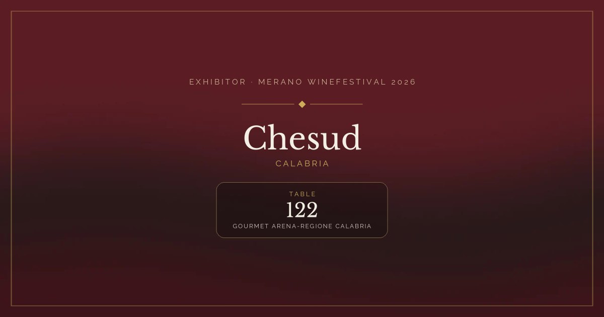 Chesud · Merano WineFestival 2026 — Table 122 (Gourmet arena-Regione Calabria)