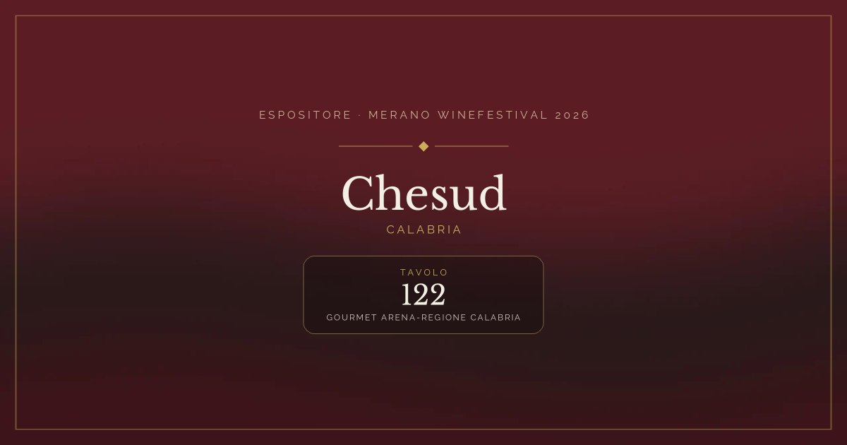 Chesud · Merano WineFestival 2026 — Tavolo 122 (Gourmet arena-Regione Calabria)