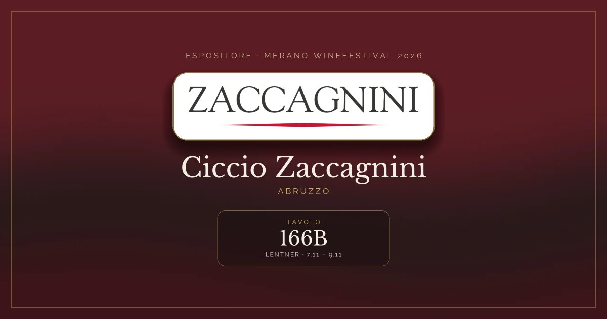 Ciccio Zaccagnini · Merano WineFestival 2026 — Tavolo 166B (Lentner, 7.11 – 9.11)