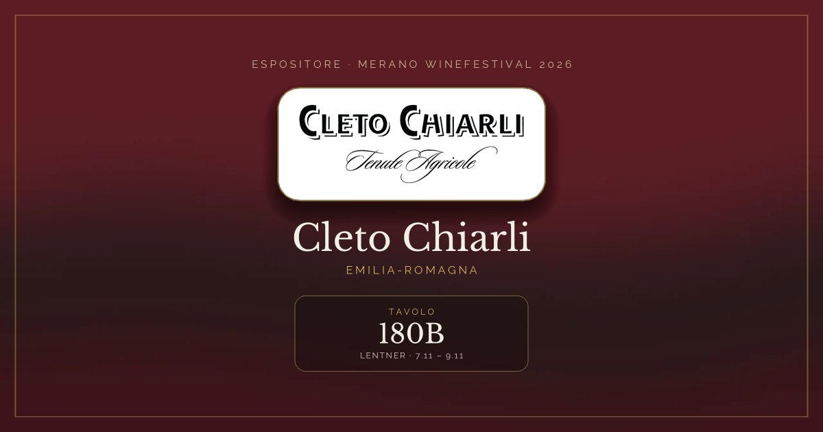 Cleto Chiarli · Merano WineFestival 2026 — Tavolo 180B (Lentner, 7.11 – 9.11)
