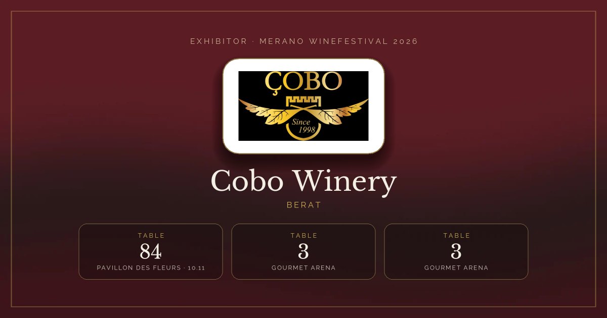 Cobo Winery · Merano WineFestival 2026 — Table 84 (Pavillon des Fleurs, 10.11), table 3 (Gourmet Arena), table 3 (Gourmet arena)