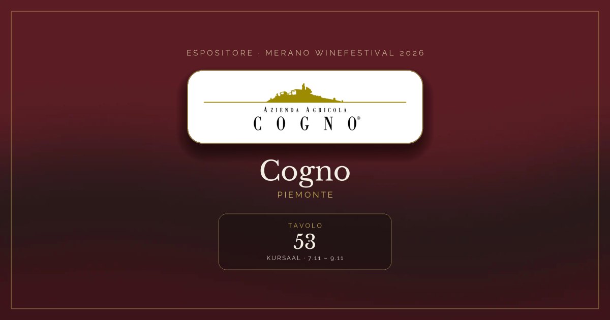 Cogno · Merano WineFestival 2026 — Tavolo 53 (Kursaal, 7.11 – 9.11)