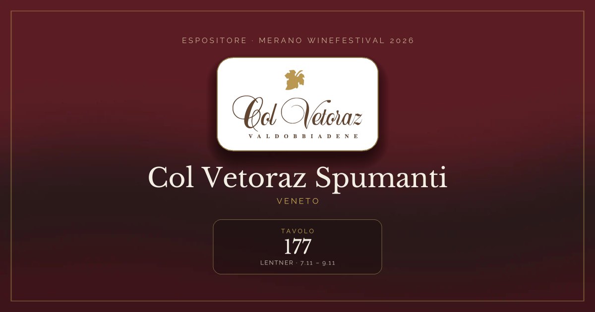 Col Vetoraz Spumanti · Merano WineFestival 2026 — Tavolo 177 (Lentner, 7.11 – 9.11)
