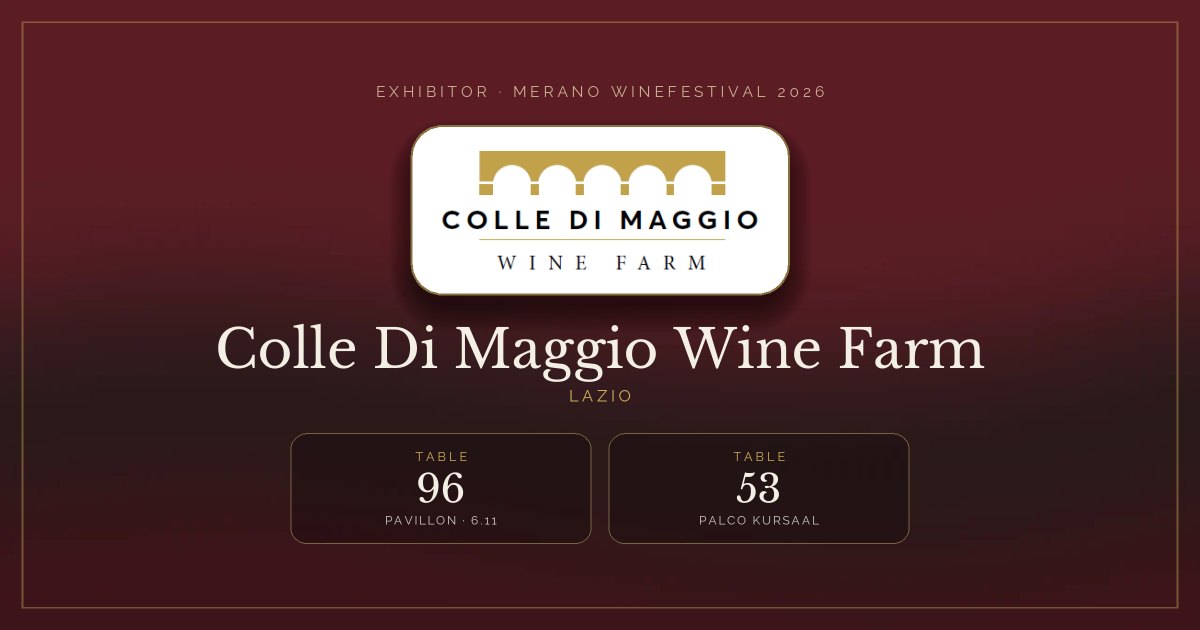 Colle Di Maggio Wine Farm · Merano WineFestival 2026 — Table 96 (Pavillon, 6.11), table 53 (Palco Kursaal)