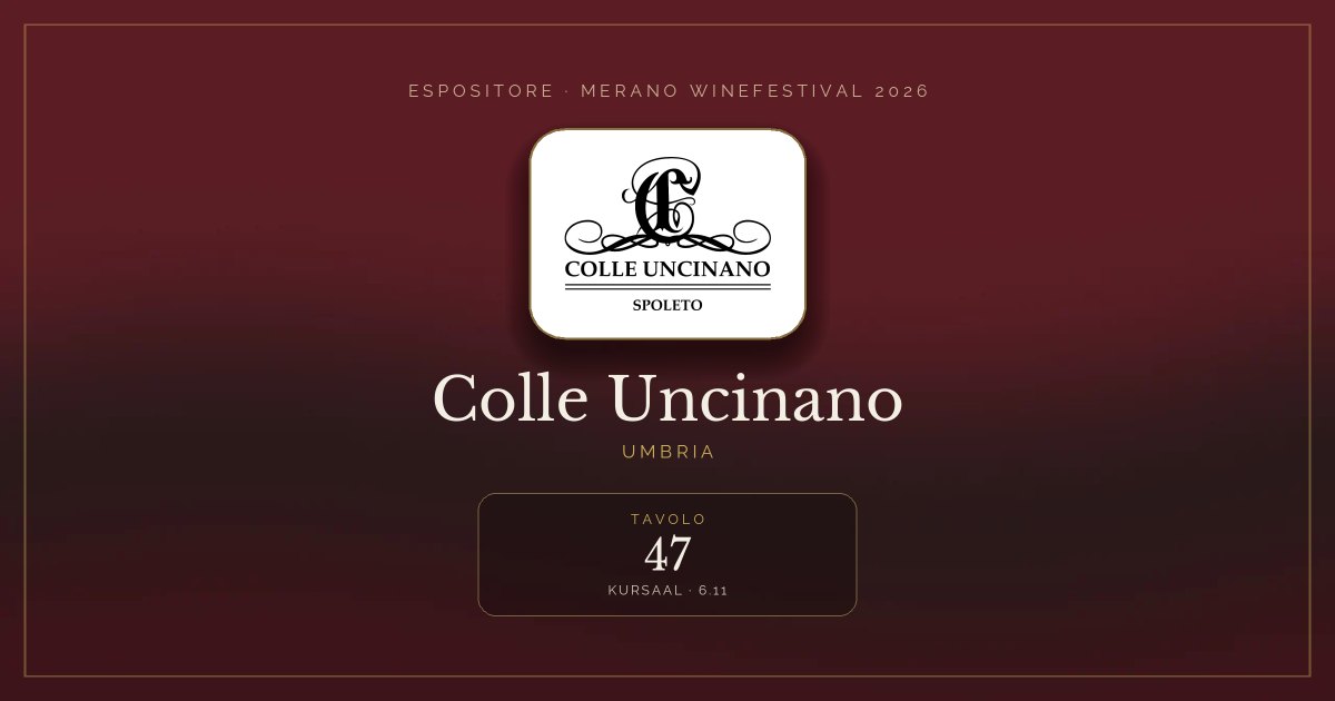 Colle Uncinano · Merano WineFestival 2026 — Tavolo 47 (Kursaal, 6.11)