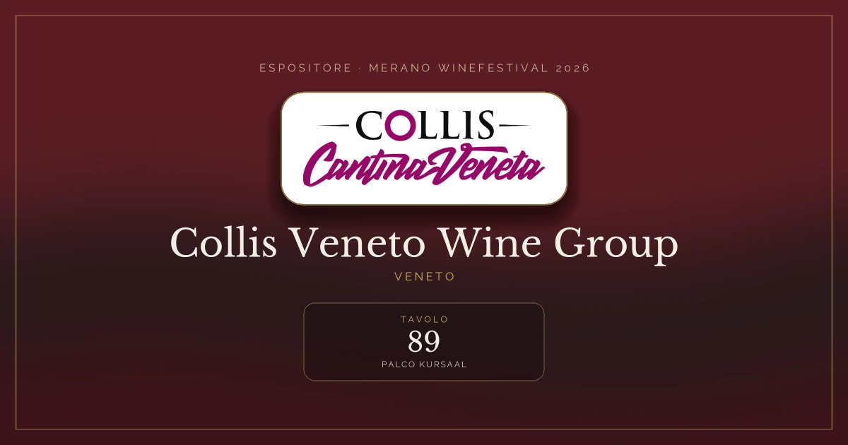 Collis Veneto Wine Group · Merano WineFestival 2026 — Tavolo 89 (Palco Kursaal)
