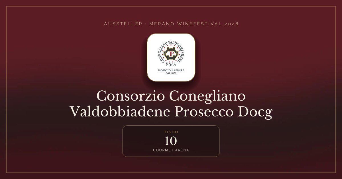 Consorzio Conegliano Valdobbiadene Prosecco Docg · Merano WineFestival 2026 — Tisch 10 (Gourmet arena)