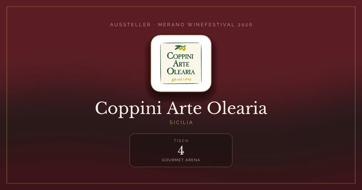 Coppini Arte Olearia · Merano WineFestival 2026 — Tisch 4 (Gourmet Arena)