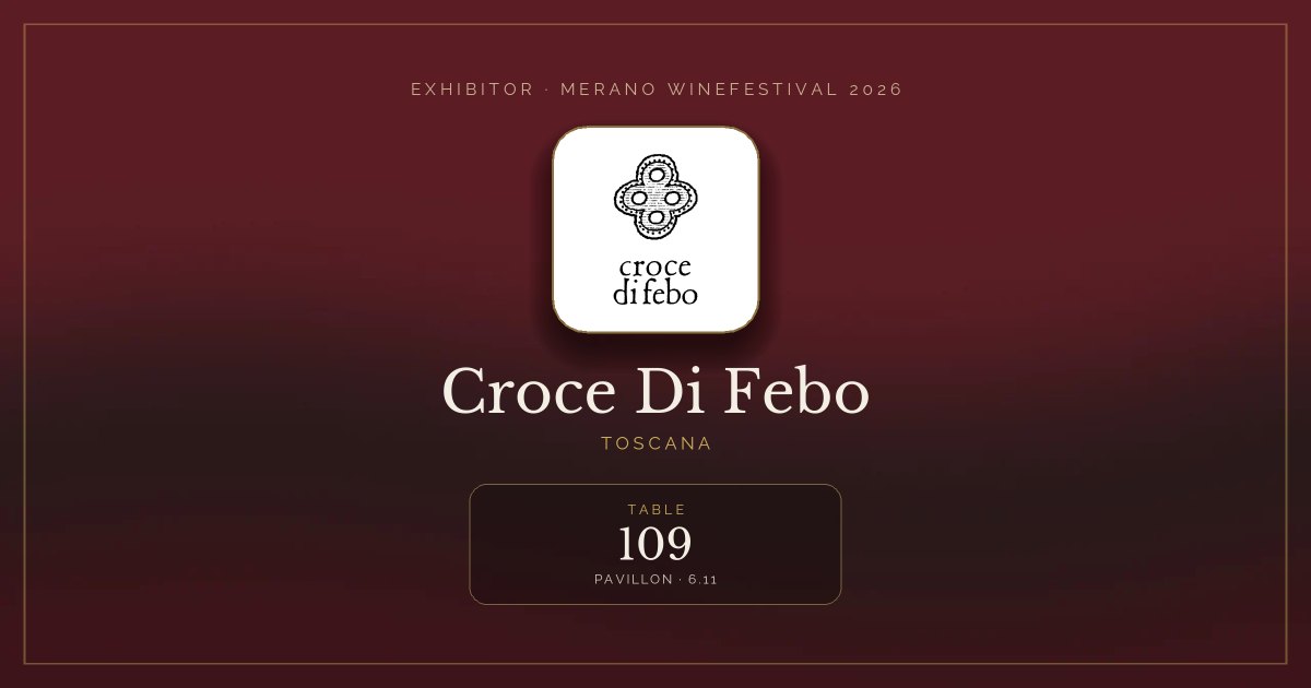 Croce Di Febo · Merano WineFestival 2026 — Table 109 (Pavillon, 6.11)