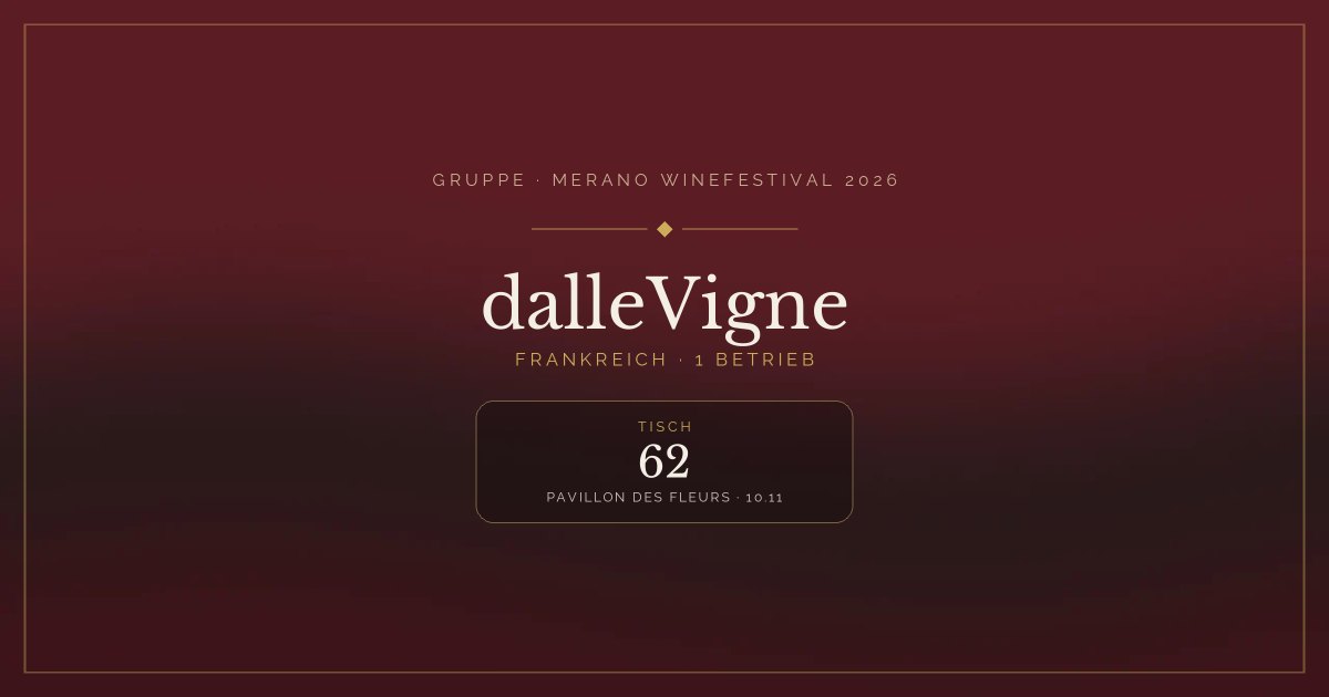 dalleVigne · Merano WineFestival 2026 — Tisch 62 (Pavillon des Fleurs, 10.11)