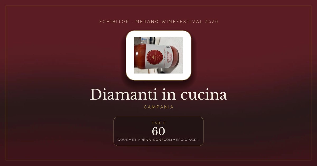 Diamanti in cucina · Merano WineFestival 2026 — Table 60 (Gourmet arena-confcommercio agricoltura e camera di commercio di Salerno)