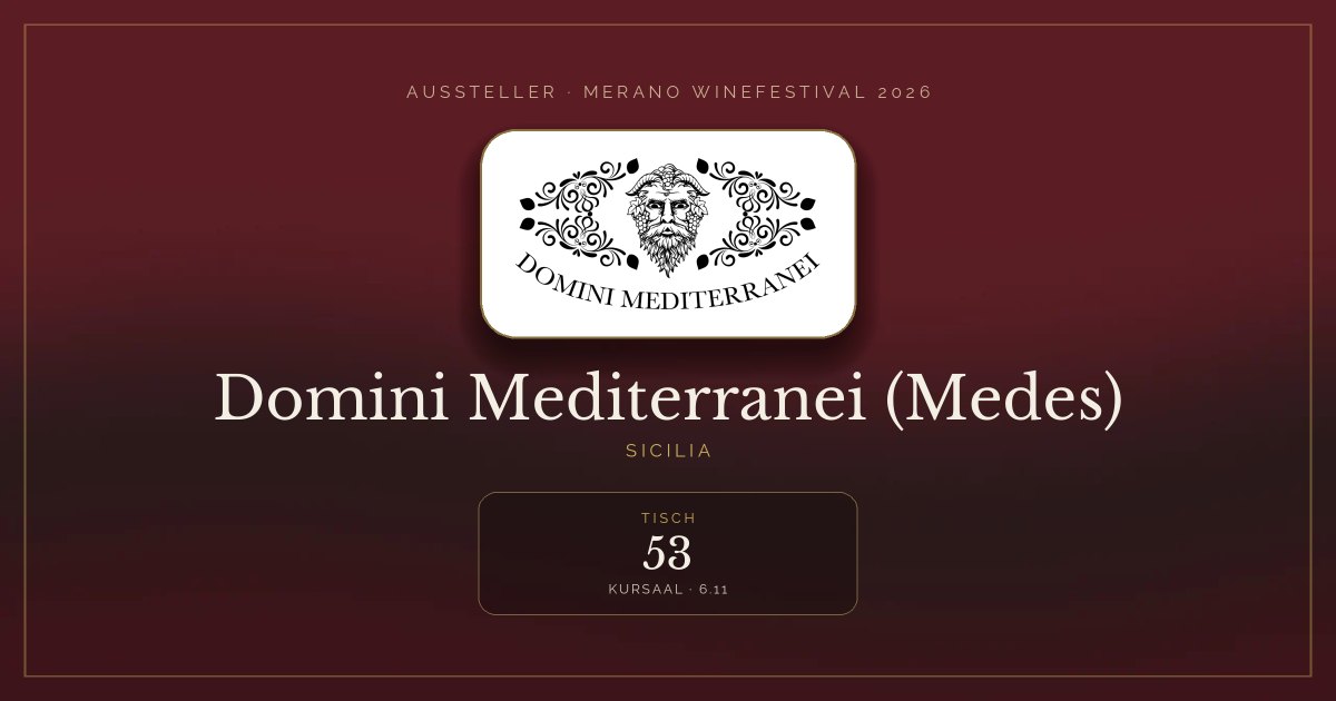 Domini Mediterranei (Medes) · Merano WineFestival 2026 — Tisch 53 (Kursaal, 6.11)