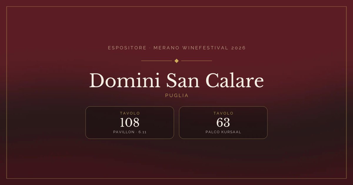 Domini San Calare · Merano WineFestival 2026 — Tavolo 108 (Pavillon, 6.11), tavolo 63 (Palco Kursaal)