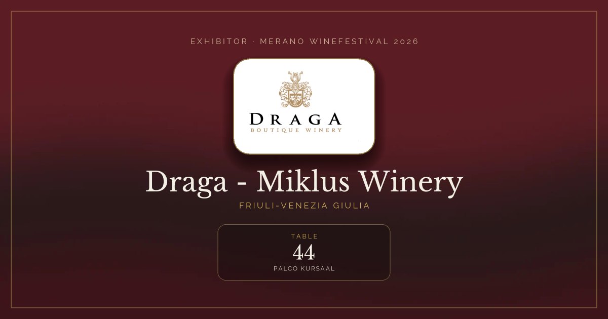 Draga - Miklus Winery · Merano WineFestival 2026 — Table 44 (Palco Kursaal)