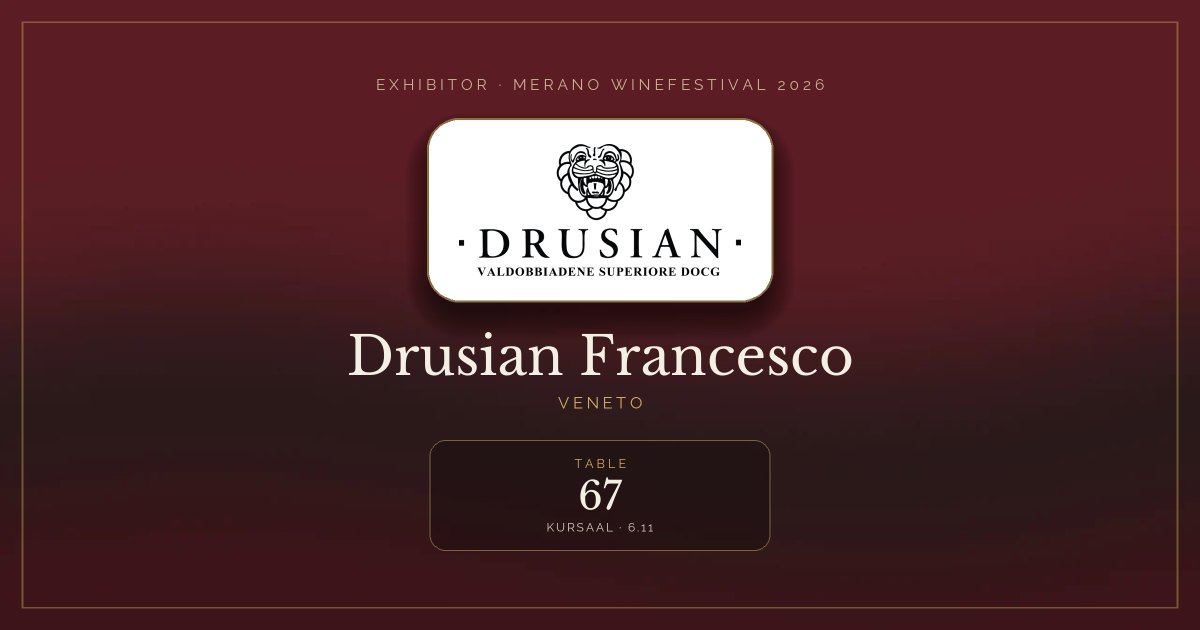Drusian Francesco · Merano WineFestival 2026 — Table 67 (Kursaal, 6.11)