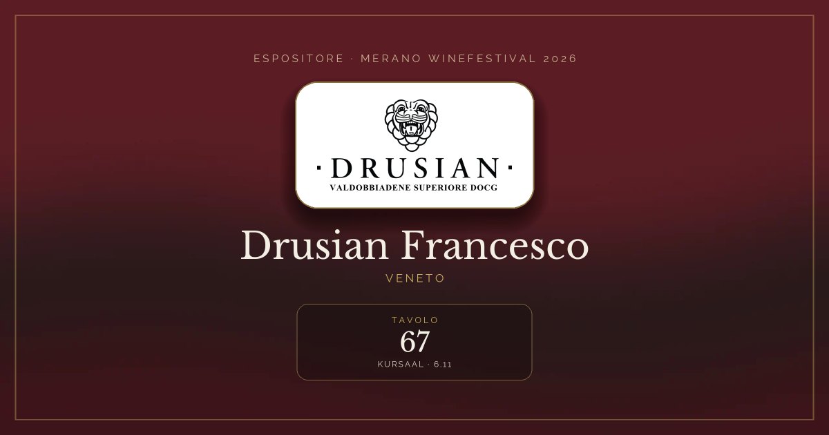 Drusian Francesco · Merano WineFestival 2026 — Tavolo 67 (Kursaal, 6.11)