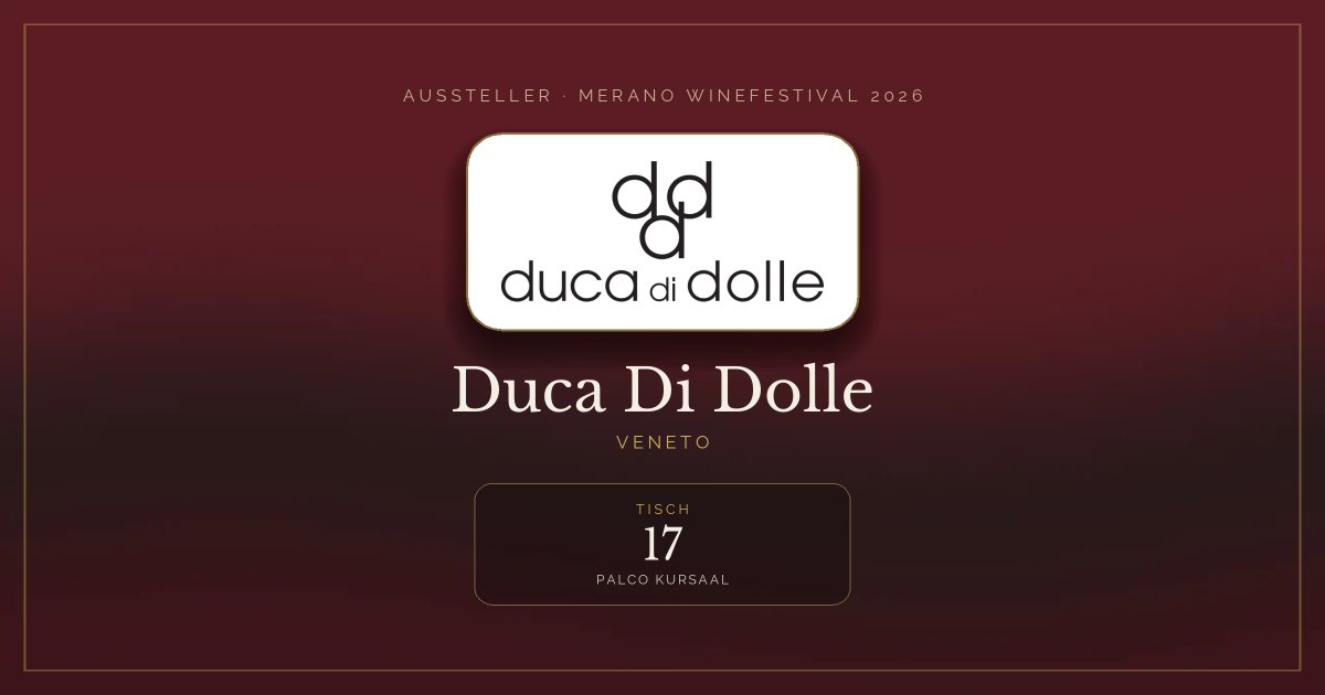 Duca Di Dolle · Merano WineFestival 2026 — Tisch 17 (Palco Kursaal)