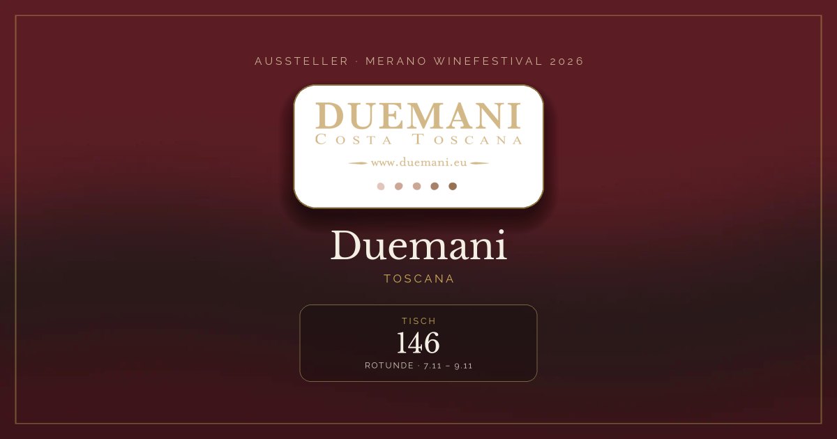 Duemani · Merano WineFestival 2026 — Tisch 146 (Rotunde, 7.11 – 9.11)
