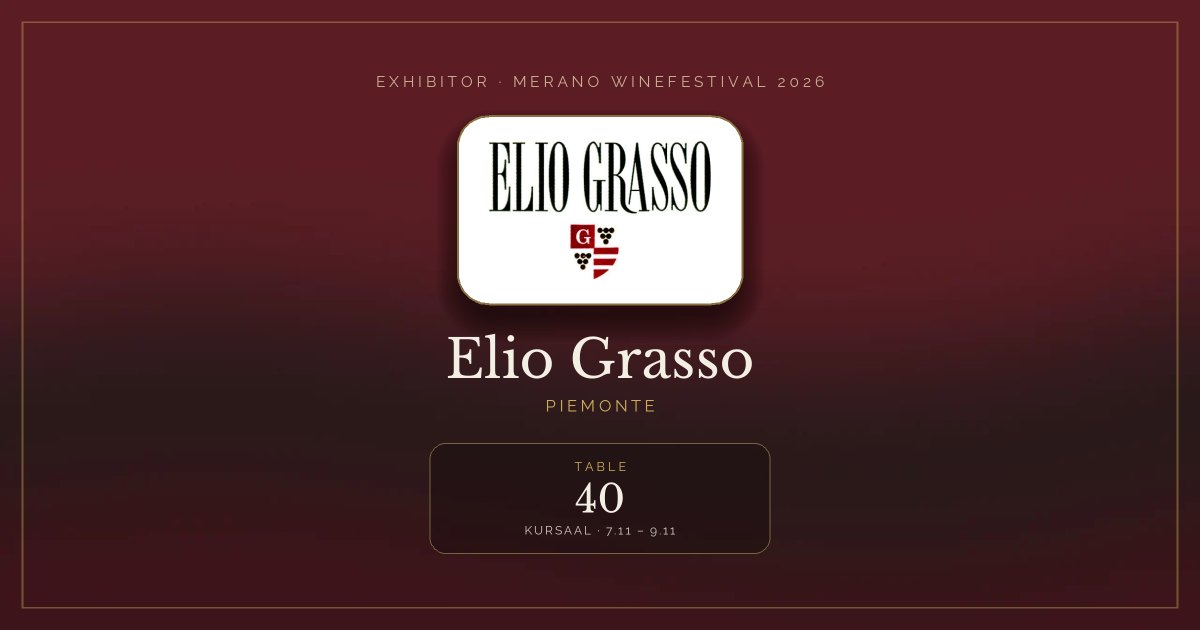 Elio Grasso · Merano WineFestival 2026 — Table 40 (Kursaal, 7.11 – 9.11)